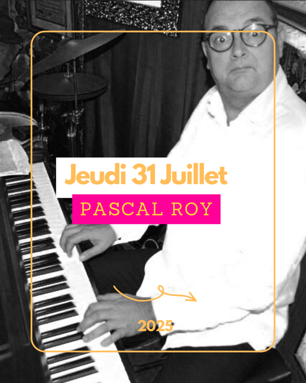 Concert Live - Pascal ROY et son piano fou - Jeudi 31 Juillet